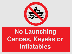 No Launching Canoes, Kayaks or Inflatables